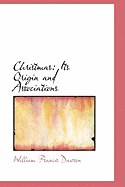 Christmas: Its Origin and Associations