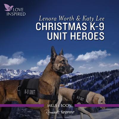 Christmas K-9 Unit Heroes - Worth, Lenora, and Lee, Katy, and Daniels, Vanessa (Read by)