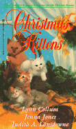 Christmas Kittens: A Purrfect Christmas for the Marquis, the Rose and the Shadows, the Magnifikitten - Collum, Lynn, and Various, and Lansdowne, Judith A