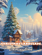 Christmas Landscape Coloring Book for Adult: High Quality +100 Beautiful Designs for All Ages