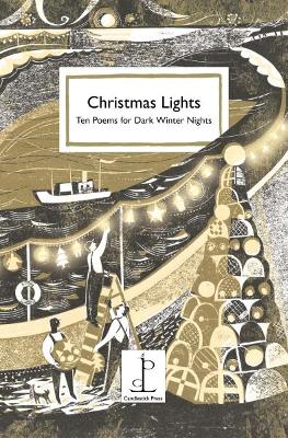 Christmas Lights: Ten Poems for Dark Winter Nights - Authors, Various