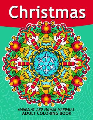 Christmas Mandala Adult Coloring Books: Stress-relief Coloring Book For Grown-ups - Christmas Coloring Books for Adult, and Balloon Publishing