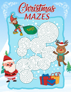 Christmas Mazes: An Amazing Maze Activity Book for Kids