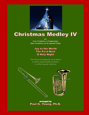 Christmas Medley IV: for Four Trombones or Euphoniums (and Tuba) - Young, Paul G