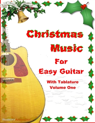 Christmas Music for Easy Guitar with Tablature - Anthony, Robert, Dr.