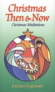 Christmas Now and Then: Christmas Meditations