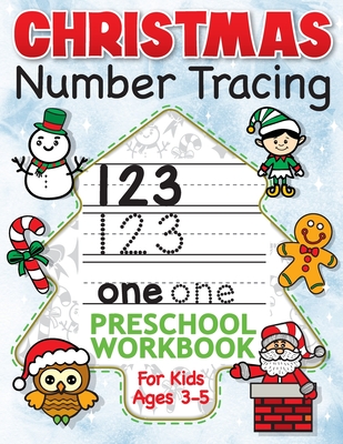 Christmas Number Tracing Preschool Workbook for Kids Ages 3-5: Beginner Math Activity Book for Preschoolers - The Best Stocking Stuffers Gifts for Toddlers, Pre K to Kindergarten - Art Supplies, Big Dreams
