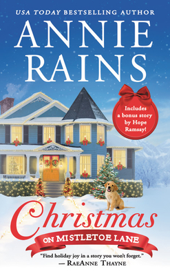 Christmas on Mistletoe Lane: Includes a Bonus Short Story - Rains, Annie