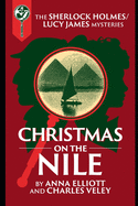 Christmas on the Nile: A Sherlock Holmes and Lucy James Mystery