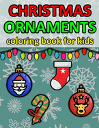 Christmas Ornaments Coloring Book for Kids: Big & Unique Images