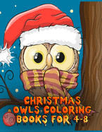 christmas owls coloring books for 4-8: The Best Christmas Stocking Stuffers Gift Idea for Girls Ages 4-8 Year Olds Girl Gifts Cute christmas Coloring Pages