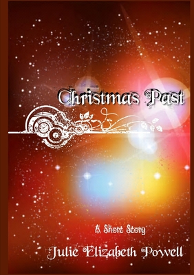 Christmas Past - Powell, Julie Elizabeth