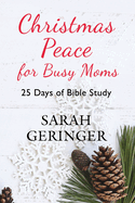 Christmas Peace for Busy Moms: 25 Days of Bible Study