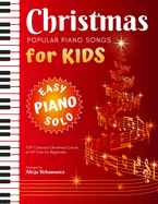 Christmas - Popular Piano Songs for Kids: TOP Classical Carols of All Time for beginners, children, seniors, adults. Very easy music sheet notes. Lyric, Video Tutorial