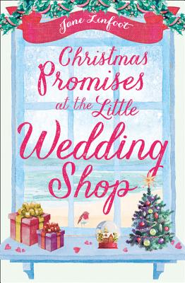 Christmas Promises at the Little Wedding Shop - Linfoot, Jane