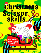 Christmas Scissor Skills Coloring & Activity Book: Cut And Paste Your Own Paper Christmas Ornaments