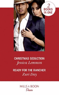 Christmas Seduction: Christmas Seduction (the Bachelor Pact) / Ready for the Rancher (Sin City Secrets)