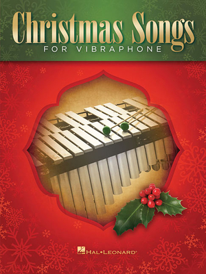 Christmas Songs for Vibraphone - Hal Leonard Corp (Creator), and Roulet, Patrick