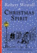 Christmas Spirit: Two Stories by Robert Westall - Westall, Robert