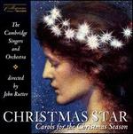 Christmas Star: Carols for the Christmas Season - John Rutter/Cambridge Singers/Cambridge Orchestra