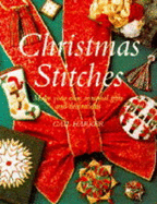 Christmas Stitches: Make Your Own Seasonal Gifts and Decoraitons
