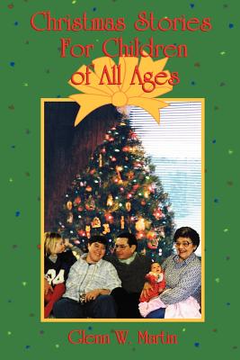 Christmas Stories for Children of All Ages - Martin, Glenn W