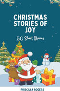 Christmas Stories Of Joy - 50 Short Stories