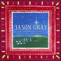 Christmas Stories: Repeat the Sounding Joy - Jason Gray