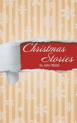 Christmas Stories - Walsh, John