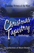 Christmas Tapestry Anthology: A Collection of Short Stories