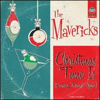 Christmas Time is (Coming 'Round Again) - Mavericks