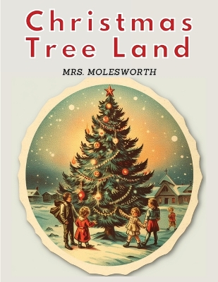 Christmas Tree Land - Mrs Molesworth