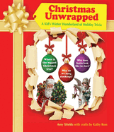 Christmas Unwrapped: A Kid's Winter Wonderland of Holiday Trivia