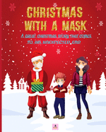 Christmas with a Mask: A great Christmas Story that comes to an unexpected End