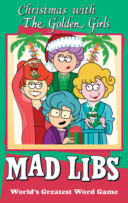 Christmas with the Golden Girls Mad Libs: World's Greatest Word Game - Jones, Karl