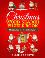Christmas Word Search Puzzle Book: Holiday Fun for the Entire Family