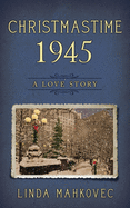 Christmastime 1945: A Love Story