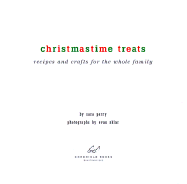 Christmastime Treats: Recipes and Crafts for the Whole Familya Holiday Celebrations Book