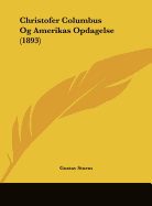 Christofer Columbus Og Amerikas Opdagelse (1893)