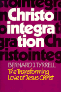 Christointegration: The Transforming Love of Jesus Christ