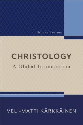 Christology: A Global Introduction - Krkkinen, Veli-Matti