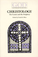 Christology: The Center and the Periphery - Flinn, Frank K (Editor)