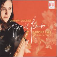 Christoph Graupner: Per il Flauto - Ars Musica Zrich; Markus Bernhard (violin); Maurice Steger (recorder); Rodney Prada (viola da gamba); Sabrina Frey (recorder)