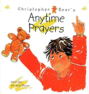 Christopher Bear's Anytime Prayers