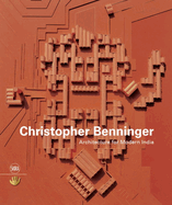 Christopher Benninger: Architecture for Modern India