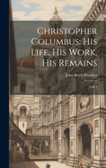 Christopher Columbus: His Life, His Work, His Remains: 1, pt.1