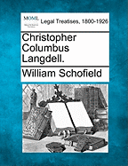 Christopher Columbus Langdell. - Schofield, William