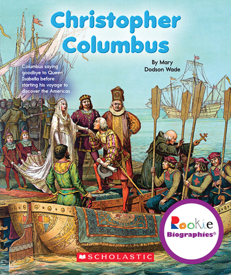 Christopher Columbus (Rookie Biographies) - Wade, Mary Dodson