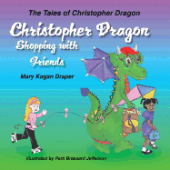 Christopher Dragon Shopping with Friends