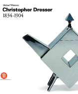 Christopher Dresser 1834-1904 - Dresser, Christopher (Contributions by), and Whiteway, Michael